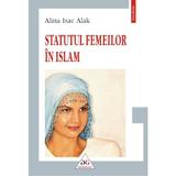 Statutul femeilor in Islam - Alina Isac Alak, editura Polirom