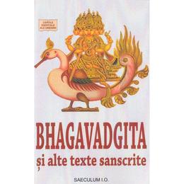 Bhagavadgita si alte texte sanscrite, editura saeculum i.o.