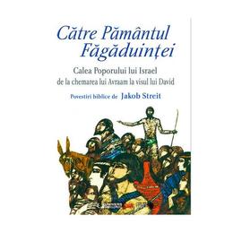Catre pamantul fagaduintei - jakob streit, editura univers enciclopedic
