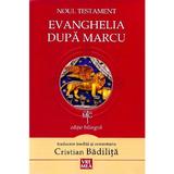 Noul Testament: Evanghelia dupa Marcu, editura Vremea