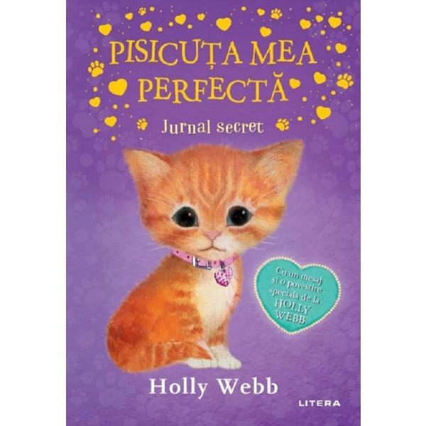 Pisicuta mea perfecta. jurnal secret - holly webb
