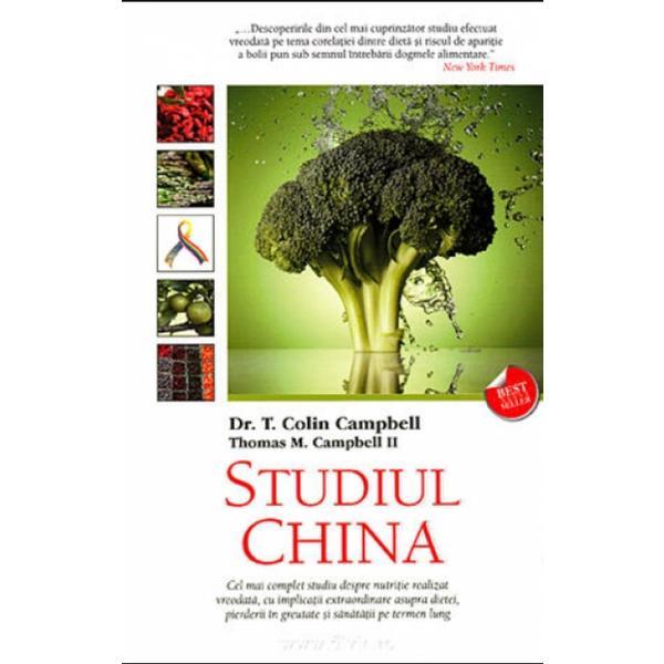Studiul China - Colin Campbell, Thomas M. Campbell, editura Adevar Divin