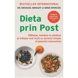 Dieta prin post - Michael Mosley, Mimi Spencer, editura Adevar Divin