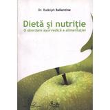 Dieta si nutritie - Rudolph Ballentine, editura Curtea Veche