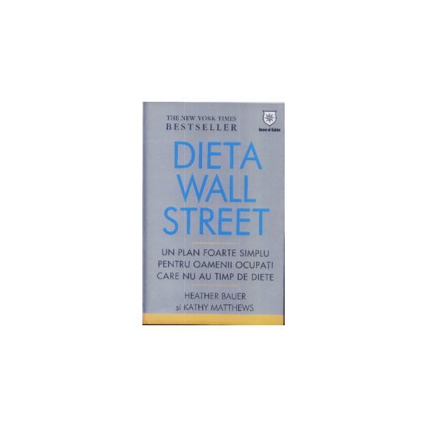 Dieta wall street - Heather Bauer, Kathy Matthews, editura Leader Human Resources