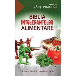 Biblia intolerantelor alimentare - Antony J. Haynes, editura Paralela 45