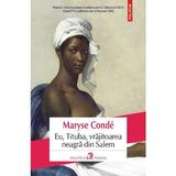 Eu, Tituba, vrajitoarea neagra din Salem - Maryse Conde, editura Polirom