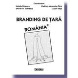 Branding de tara. Romania - N. Cimpoca, E.M. Dobrescu, V. A. Chira, L. Trasa, editura Sigma