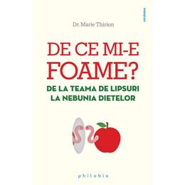 De ce mi-e foame? marie thirion, editura philobia