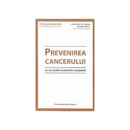 Prevenirea cancerului - Pavel Chirila, Cristian George Popescu, editura Presa Universitara Clujeana
