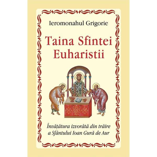 Taina sfintei euharistii ed.2021 - Ieromonahul Grigorie
