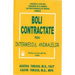 Boli contractate prin intermediul animalelor - agatha thrash, calvin thrash, editura alege viata