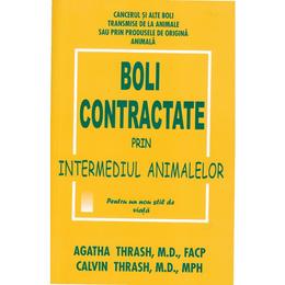 Boli contractate prin intermediul animalelor - Agatha Thrash, Calvin Thrash, editura Alege Viata