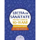 Lectia de sanatate pentru copiii de 10-11 ani, editura All