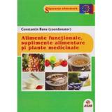 Alimente functionale, suplimente alimentare si plante medicinale - Constantin Banu, editura Asab