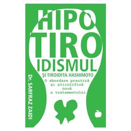 Hipotiroidismul si tiroidita Hashimoto - Sarfraz Zaidi, editura Benefica
