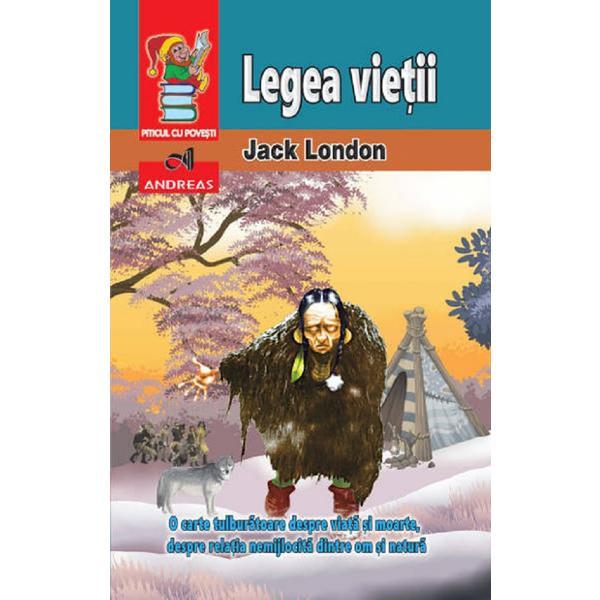 Legea vietii - jack london, editura andreas