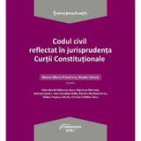 Codul civil reflectat in jurisprudenta Curtii Constitutionale - Mona-Maria Pivniceru, Benke Karoly, editura Hamangiu