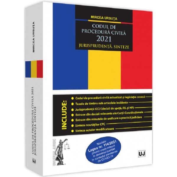 Codul de procedura civila 2021. jurisprudenta. sinteze - mircea ursuta, editura universul juridic