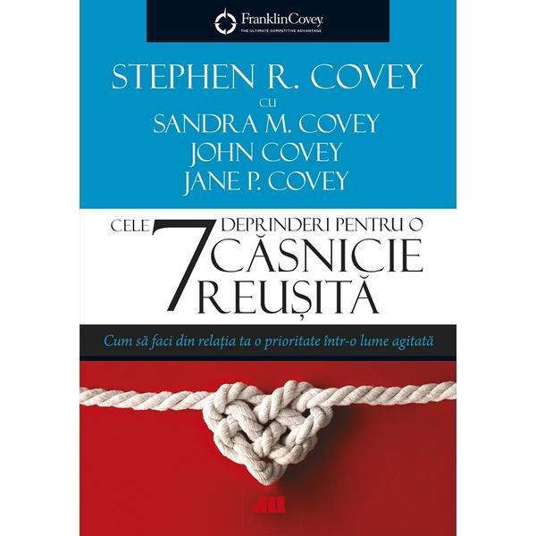 Cele 7 deprinderi pentru o casnicie reusita - Stephen R. Covey, editura All