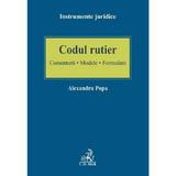 Codul rutier. comentarii. modele. formulare - Alexandru Popa