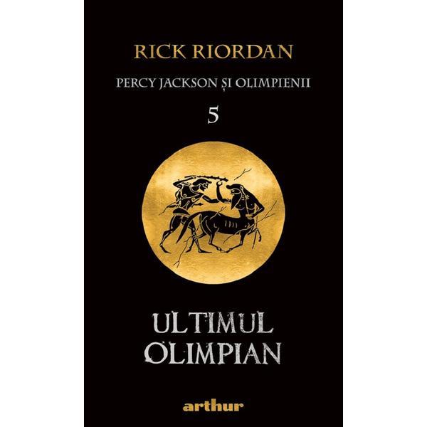 Percy jackson si olimpienii. vol.5: ultimul olimpian - rick riordan, editura grupul editorial art