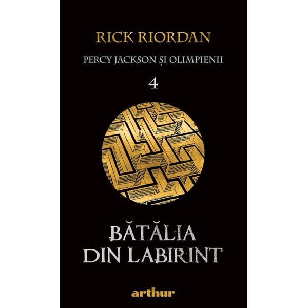 Percy Jackson si Olimpienii. Vol.4: Batalia din labirint - Rick Riordan, editura Grupul Editorial Art