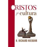 Cristos si cultura - H. Richard Niebuhr, editura Casa Cartii