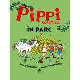 Pippi Sosetica in parc - Astrid Lindgren, editura Cartea Copiilor