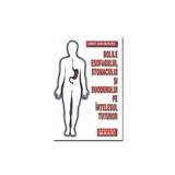 Bolile esofagului, stomacului si duodenului pe intelesul tuturor - Robert Radu Mateescu, editura Mast