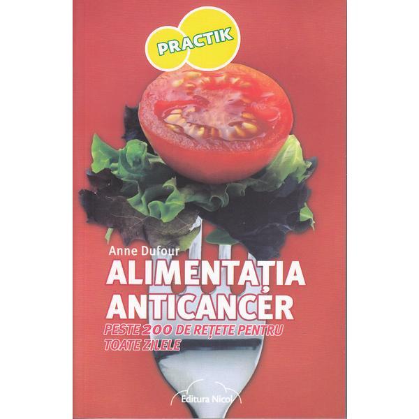 Alimentatia anticancer - anne dufour, editura nicol