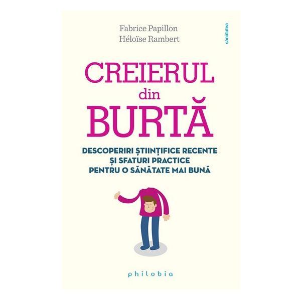 Creierul din burta - Fabrice Papillon, Heloise Rambert, editura Philobia