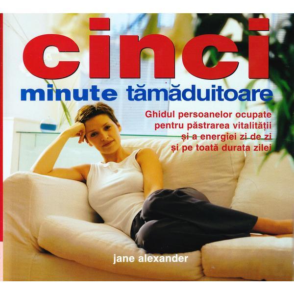 Cinci minute tamaduitoare - Jane Alexander, Pro Editura Si Tipografie