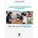 Sa stii sa te ingrijesti - Larousse, editura Rao