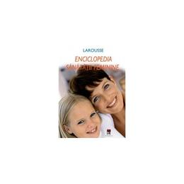 Larousse enciclopedia sanatatii feminine, editura rao