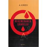 Regenerarea sangelui - A. Kireev, editura Rovimed