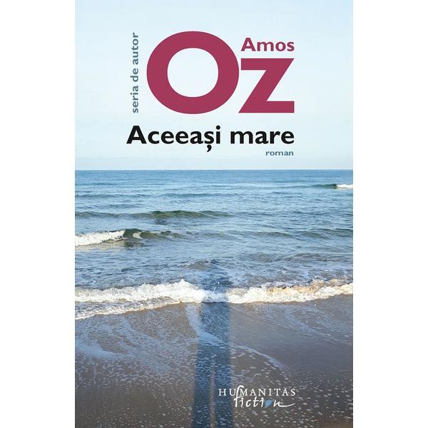 Aceeasi mare - Amos Oz, editura Humanitas