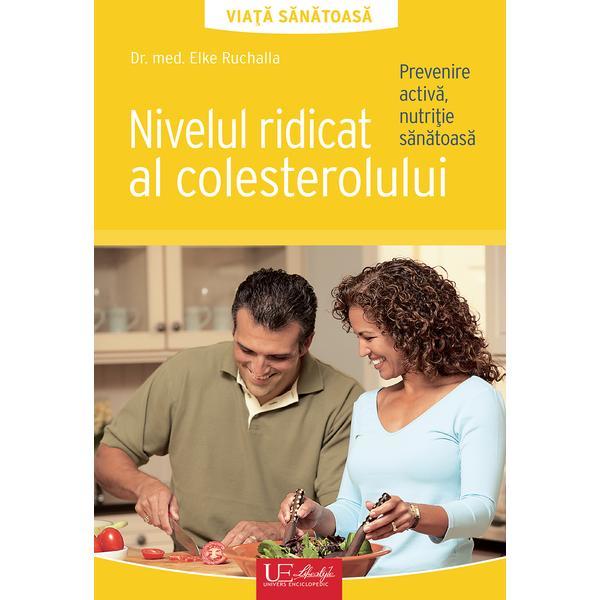Nivelul ridicat al colesterolului - Elke Ruchalla, editura Univers Enciclopedic