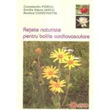 Retete naturiste pentru bolile cardiovasculare - Constantin Parvu, editura Asab