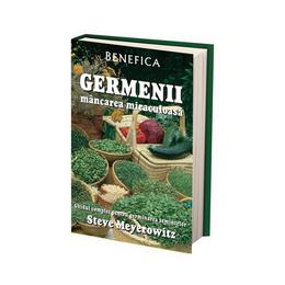 Germenii, mancarea miraculoasa - Steve Meyerowitz, editura Benefica
