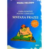 Limba romana pentru gimnaziu. Sintaxa frazei - Diana Velciov, editura Emia