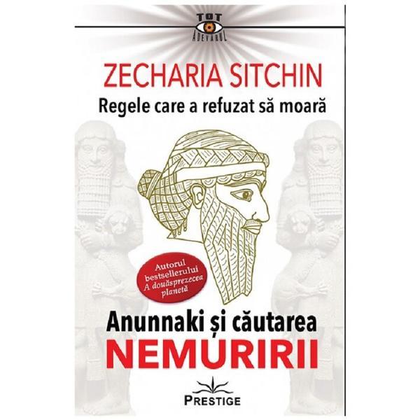 Regele care a refuzat sa moara - zecharia sitchin