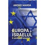 Europa si israelul, o simbioza istorica - Andrei Marga