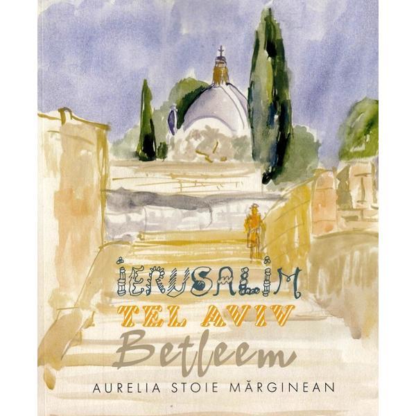 Ierusalim. Tel Aviv. Betleem. Schite in acuarela - Aurelia Stoie Marginean
