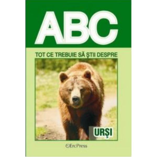 ABC tot ce trebuie sa stii despre ursi, editura Erc Press