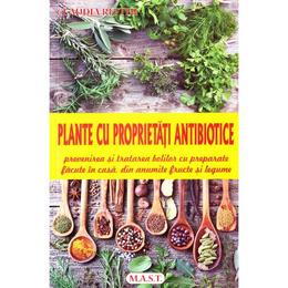 Plante cu proprietati antibiotice - Claudia Ritter, editura Mast