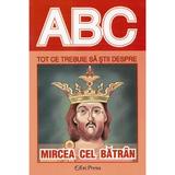 Abc tot ce trebuie sa stii despre Mircea Cel Batran