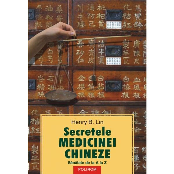 Secretele medicinei chineze - Henry B. Lin, editura Polirom
