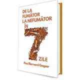 De la fumator la nefumator autor Paul-Bernard Gaspar, editura Ambra