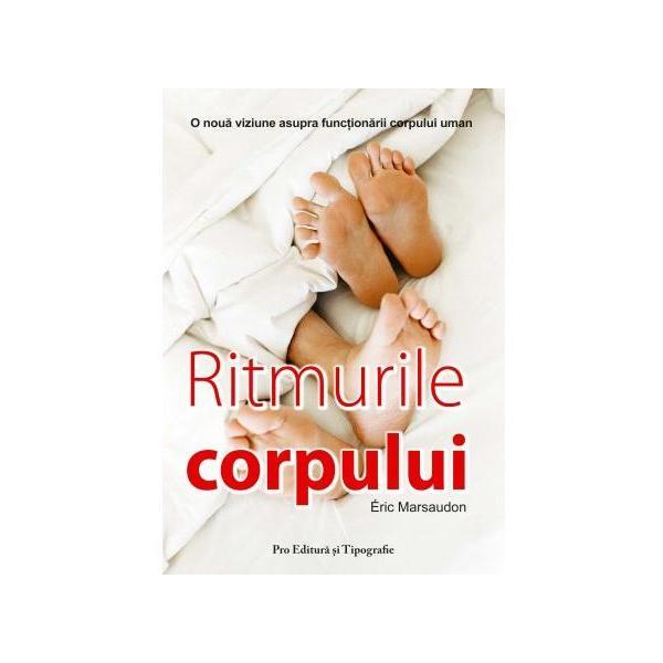 Ritmurile corpului - Eric Marsaudon, Pro Editura Si Tipografie